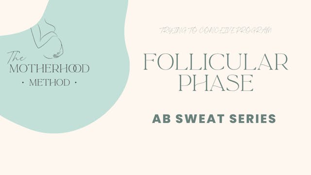 Follicular Phase - Ab Sweat Sequence