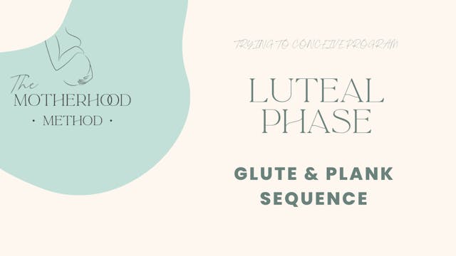 Luteal Phase - Glute & Plank Sequence 