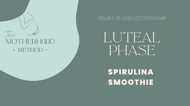 Luteal Phase Breakfast - Spirulina Smoothie