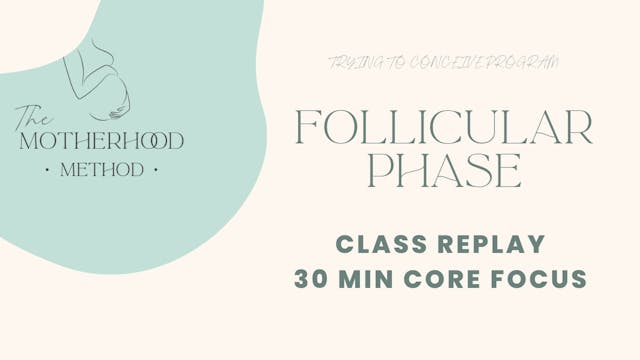 Follicular Phase - Class Replay 30 Min Core Focus