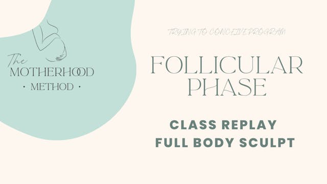 Follicular Phase - Full Body Sculpt Class Replay 