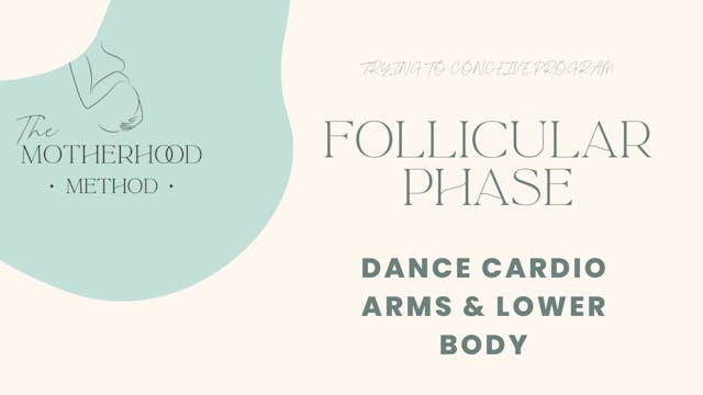 Follicular Phase - Dance Cardio, Arms...