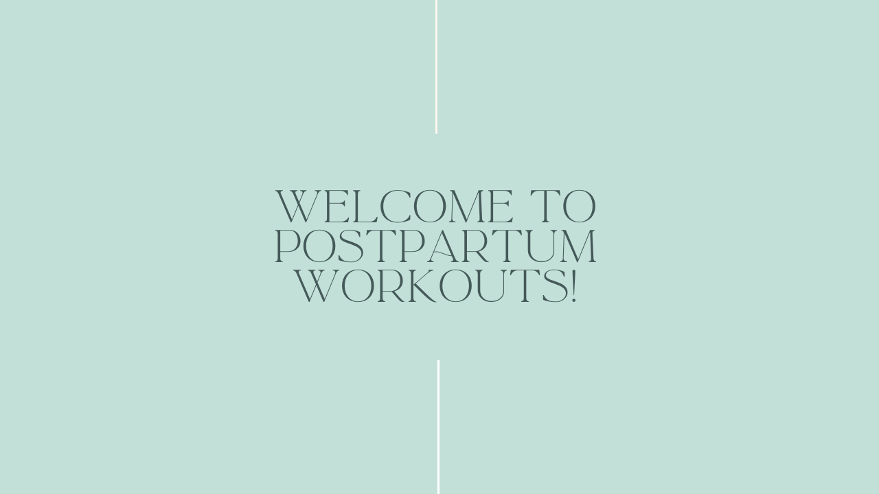 Introduction to Postpartum workouts