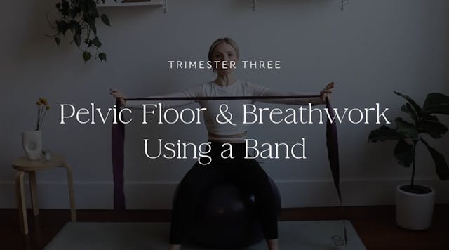 Pelvic Floor + Breathwork using a band