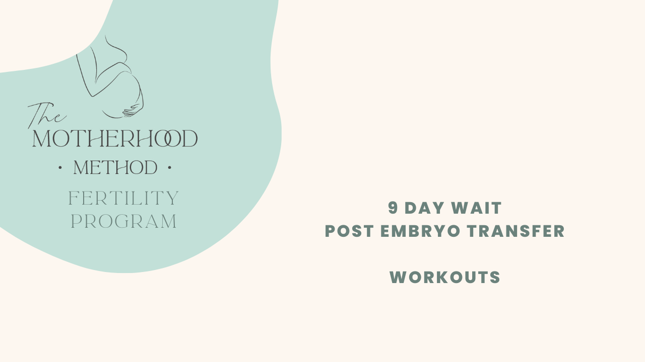 Fertility Program - 9 Day Wait Workouts