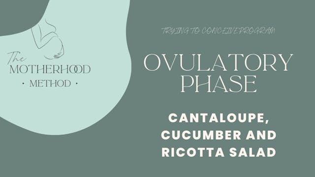 Ovulatory Phase Lunch - Cantaloupe, C...