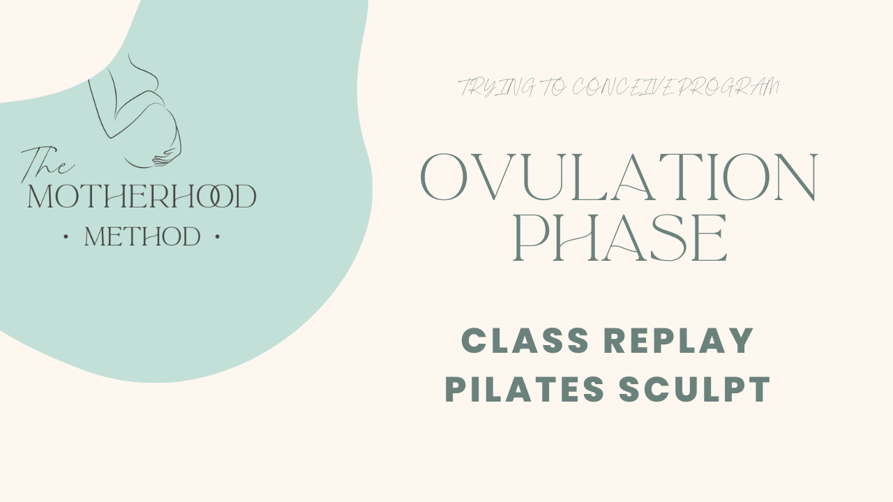 Ovulation Phase - Class Replay Pilates Sculpt