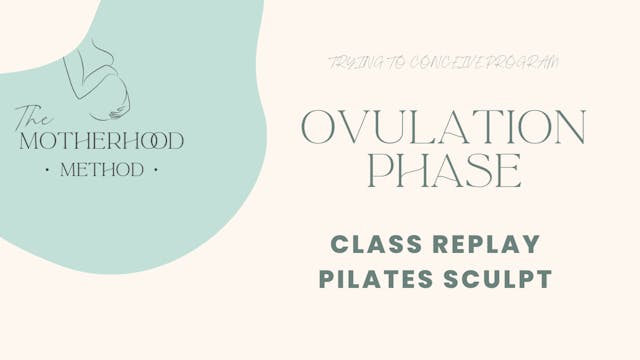 Ovulation Phase - Class Replay Pilates Sculpt