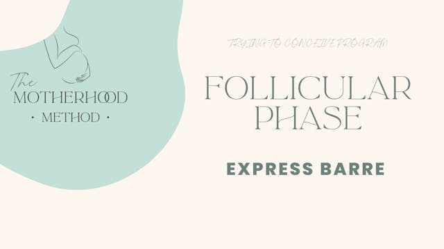 Follicular Phase - Express Barre