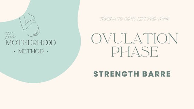 Ovulation Phase - Strength Barre