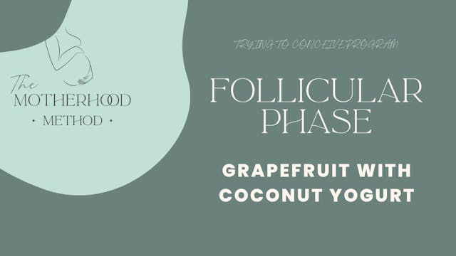 Follicular Phase Snack - Grapefruit w/ Coconut Yogurt