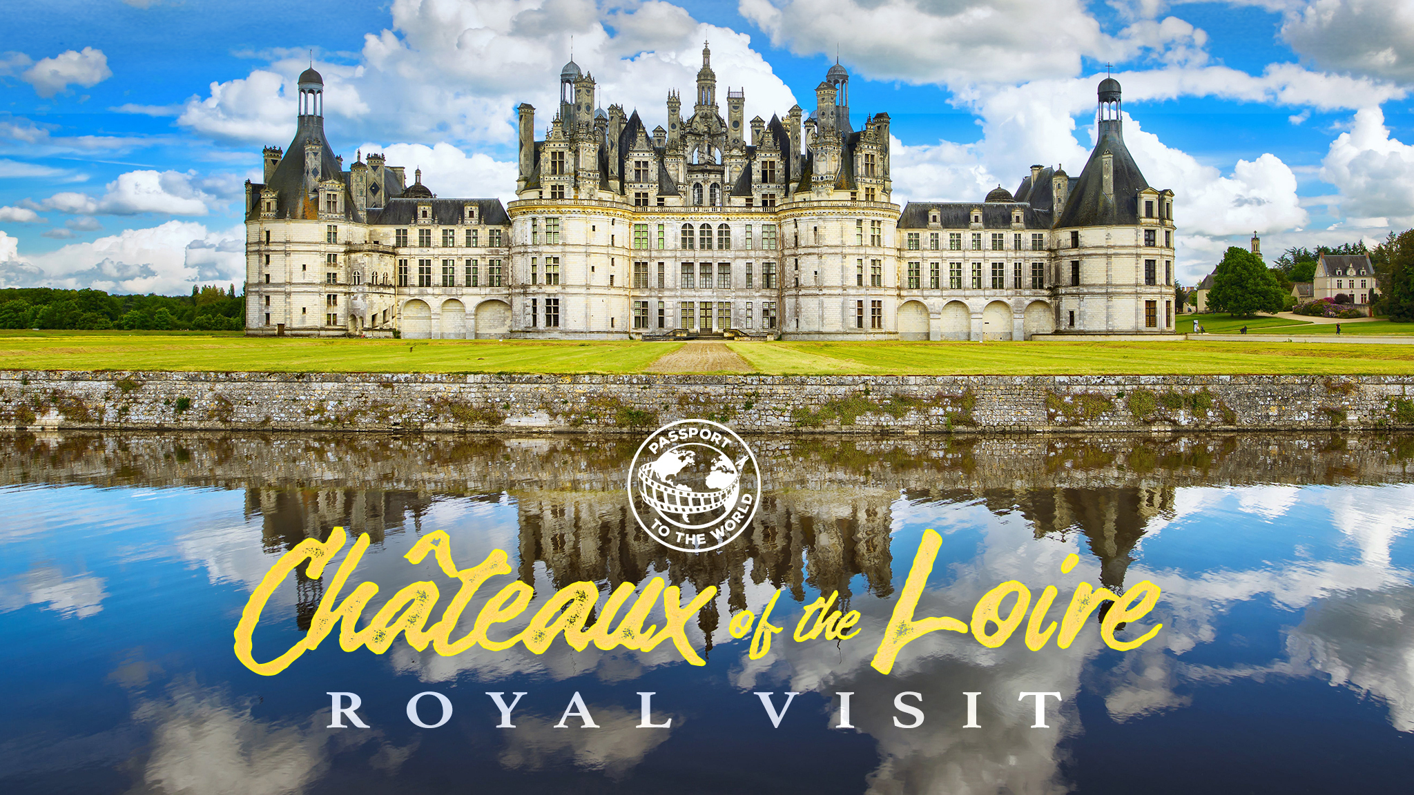 Passport to the world: Chateaux of the Loire