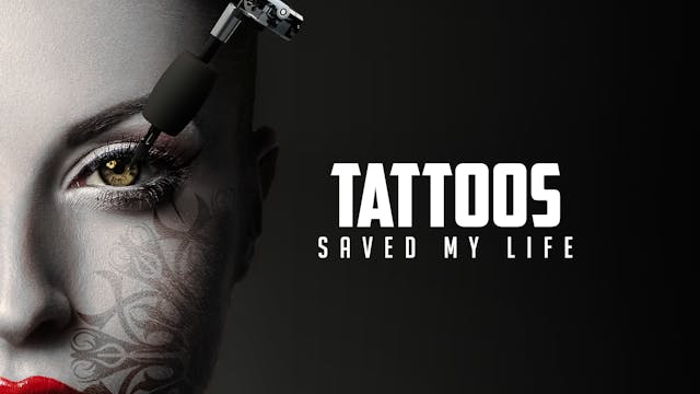 Tatoos Saved My Life