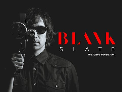 Blank Slate: The Future of Indie Film