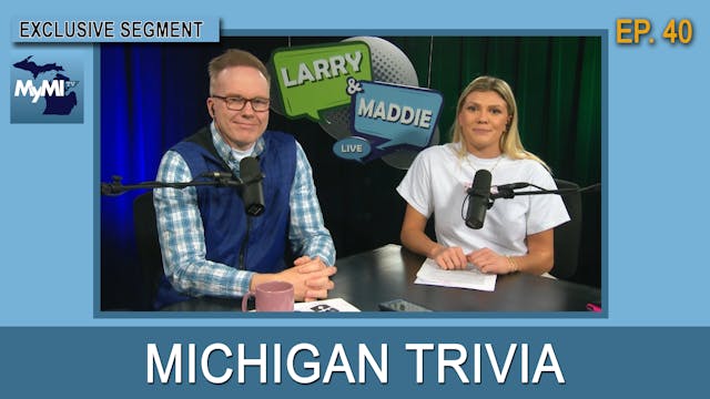 Michigan Trivia - Larry & Maddie LIVE