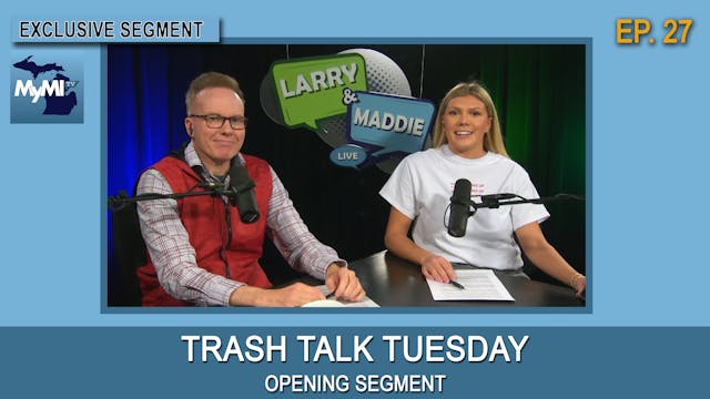 Trash Talk Tuesday - Larry & Maddie L...