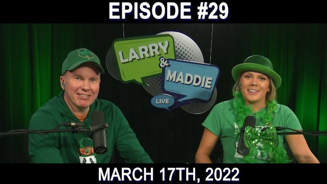 Larry & Maddie - Mar. 17th