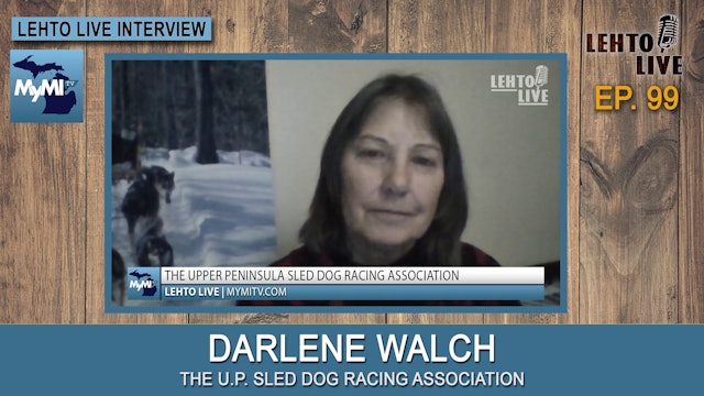 The U.P. Sled Dog Racing Association - Darlene Walch - Lehto Live - Feb. 14th