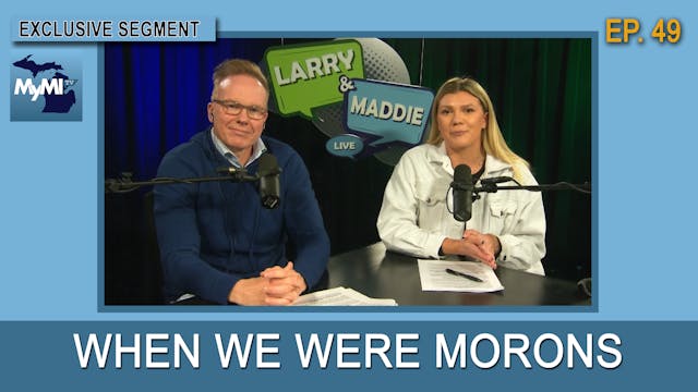 When We Were Morons - Larry & Maddie ...