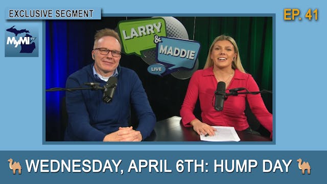 Wed. April 6th: Hump Day - Larry & Ma...