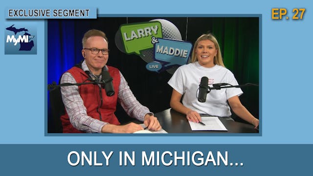 Only In Michigan...  - Larry & Maddie...
