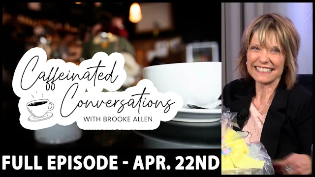 Caffeinated Conversations with Brooke Allen - Monday, April 22nd, 2024