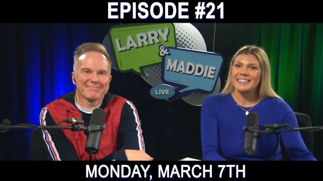 Larry & Maddie LIVE - Mar. 7th