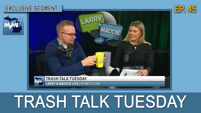 Trash Talk Tuesday - Larry & Maddie LIVE