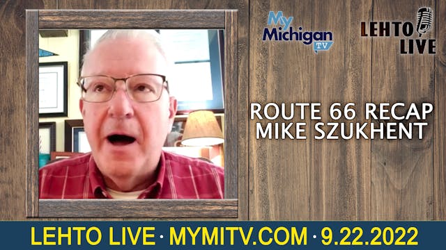 Route 66 Recap with Mike Szukhent - L...