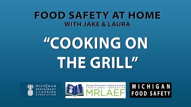 Cooking on the Grill - Food Safety at Home with Jake & Laura