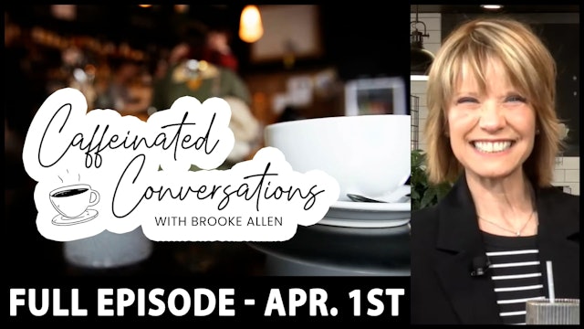 Caffeinated Conversations with Brooke Allen - Monday, April 1st, 2024