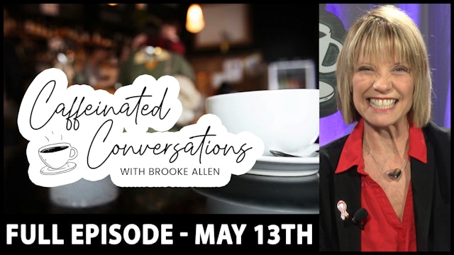 Caffeinated Conversations with Brooke Allen - Monday, May 13th, 2024