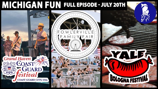 Michigan FUN - Coast Guard Festival - Fowlerville Fair, & Yale Bologna Fest