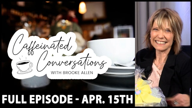 Caffeinated Conversations with Brooke Allen - Monday, April 15th, 2024