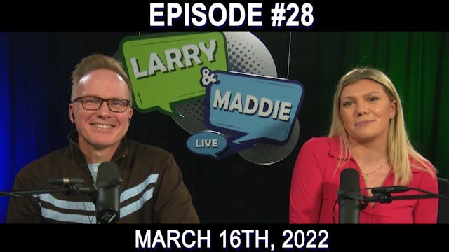 Larry & Maddie LIVE - Mar. 16th
