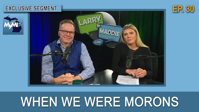 When We Were Morons - Larry & Maddie ...