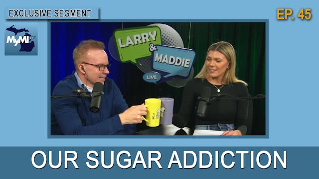 Our Sugar Addiction - Larry & Maddie ...