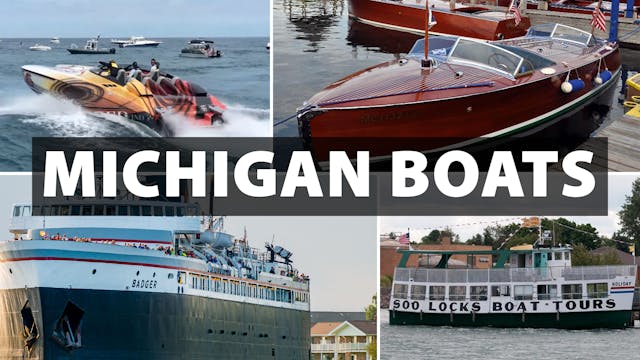 Michigan Boats Big & Small - From Historical Ships to Thrill Seeking Speed