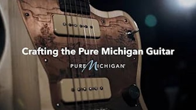 Crafting the Pure Michigan Guitar