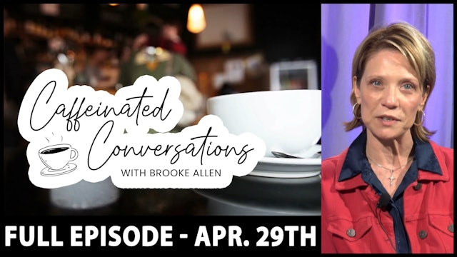 Caffeinated Conversations with Brooke Allen - Monday, April 29th, 2024