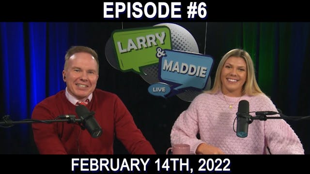 Larry & Maddie LIVE - Feb. 14th