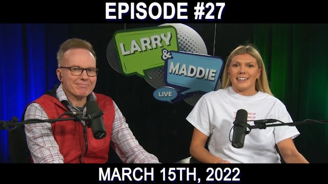 Larry & Maddie LIVE - Mar. 15th