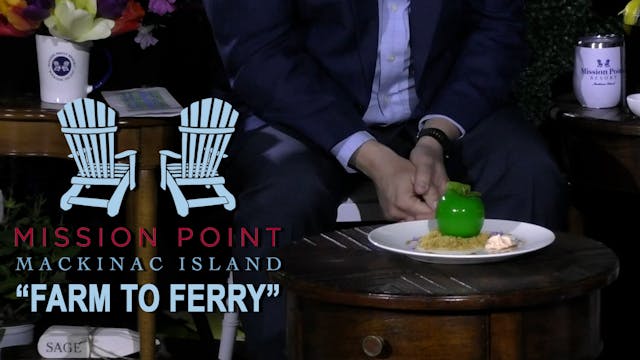Mission Point Resort - "Farm to Ferry...