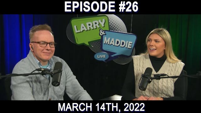 Larry & Maddie LIVE - Mar. 14th