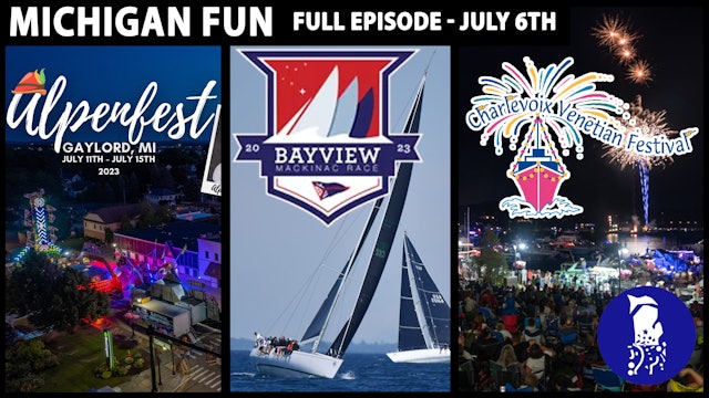 Michigan FUN - Alpenfest, Bayview Mackinac Race, & Charlevoix Venetian Festival