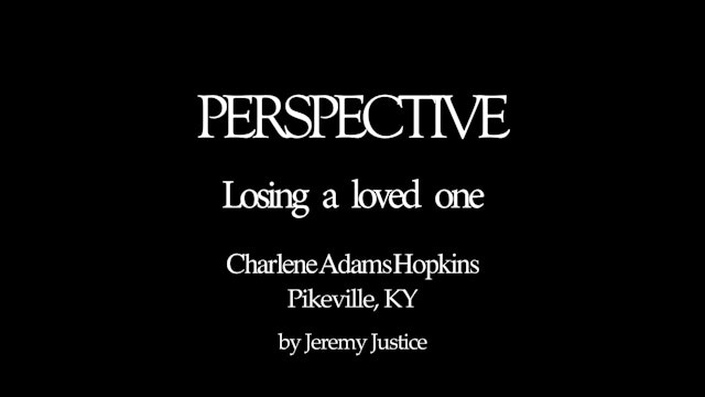 Perspective - Losing a Loved One