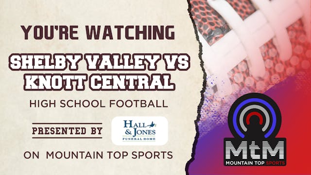 Knott Central at Shelby Valley High S...