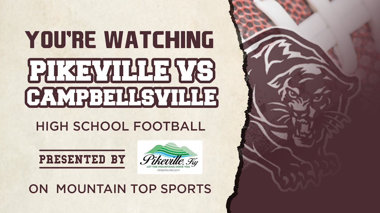 Pikeville Vs. Campbellsville - High School Football - Mountain Top TV