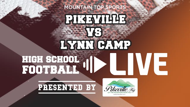 Pikeville vs Lynn Camp High School Fo...