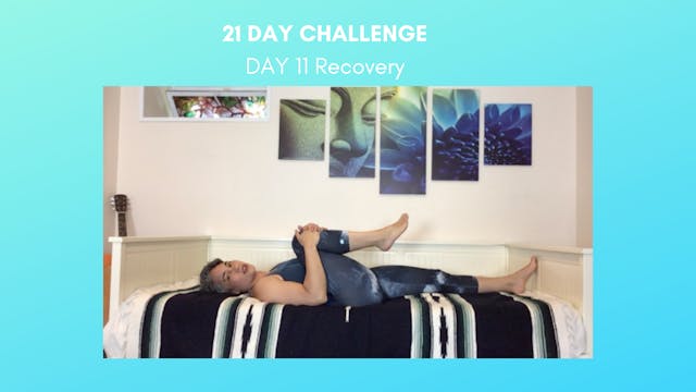 Day 11- Recovery,  Bed Yoga for Better Sleep